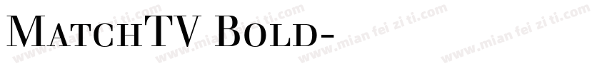 MatchTV Bold字体下载字体转换